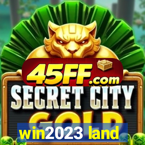 win2023 land